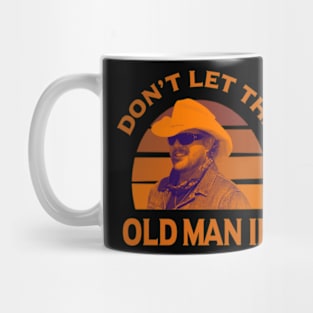 Don't let the old man in Toby Keith Mug